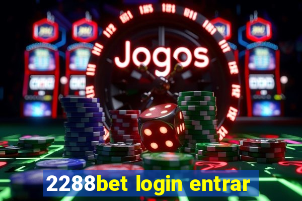 2288bet login entrar